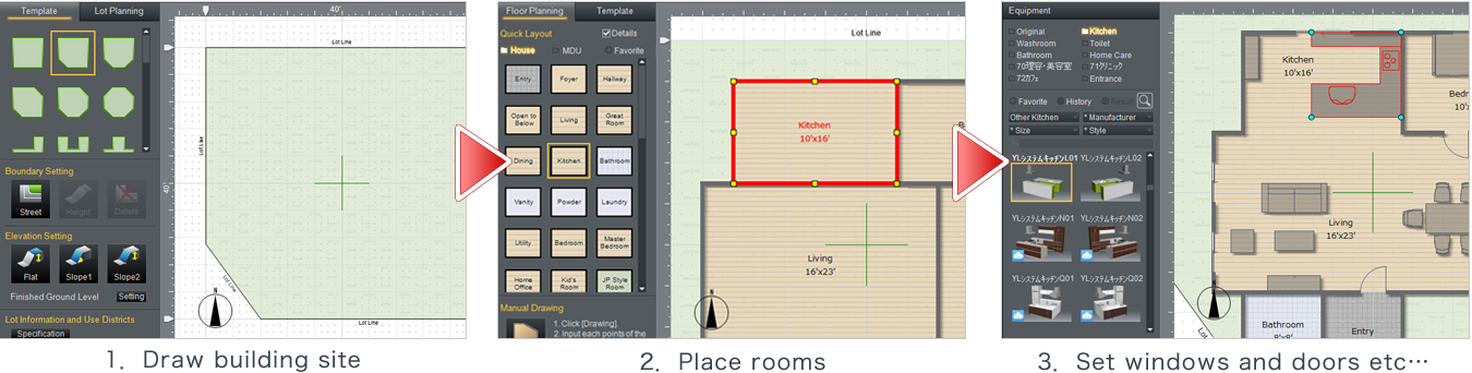 1, Draw Land Lot 2, Place rooms 3, Set windows and doors